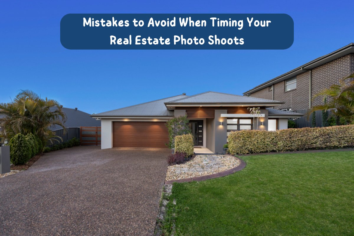 Mistakes to Avoid When Timing Your Real Estate Photo Shoots