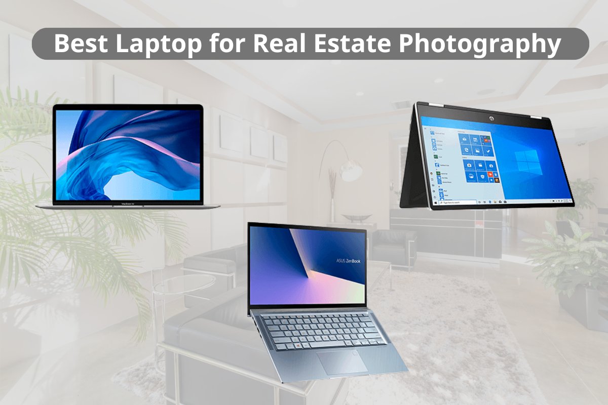 Best Laptop for Real Estate Photography