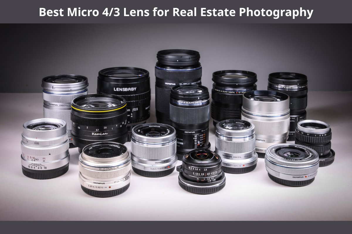 Micro 4/3 Lenses for Real Estate Photography