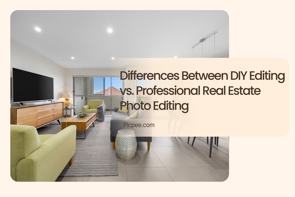 Differences Between DIY Editing vs. Professional Real Estate Photo Editing