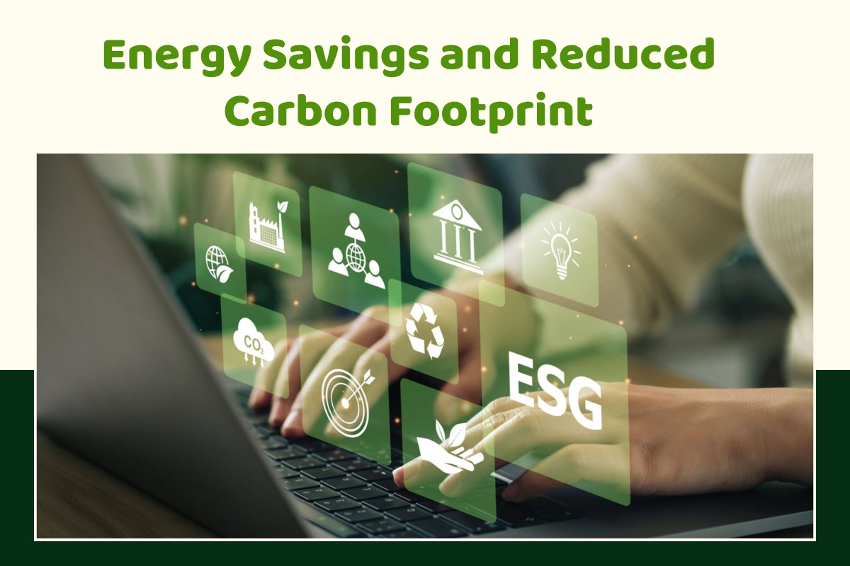 Energy Savings and Reduced Carbon Footprint
