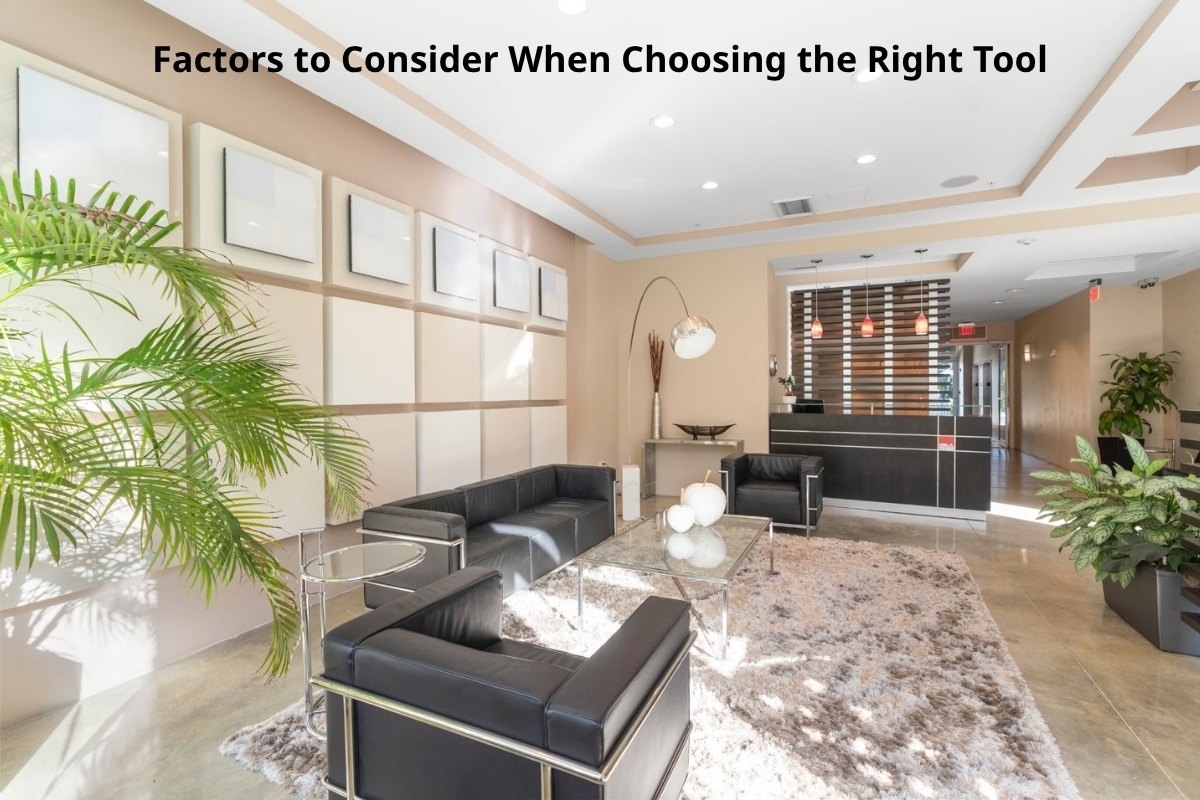 Factors to Consider When Choosing the Right Tool