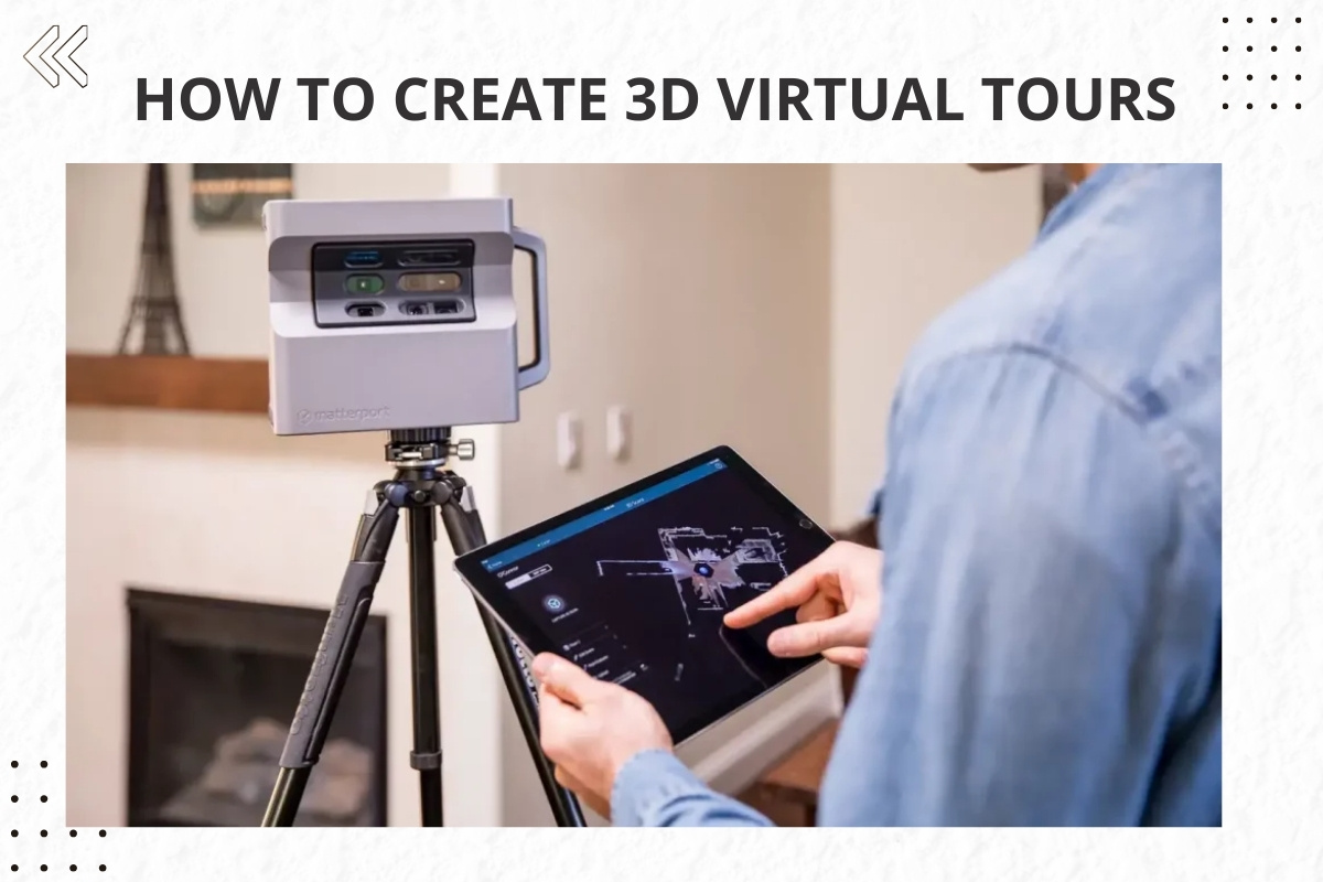 How to Create 3D Virtual Tours?