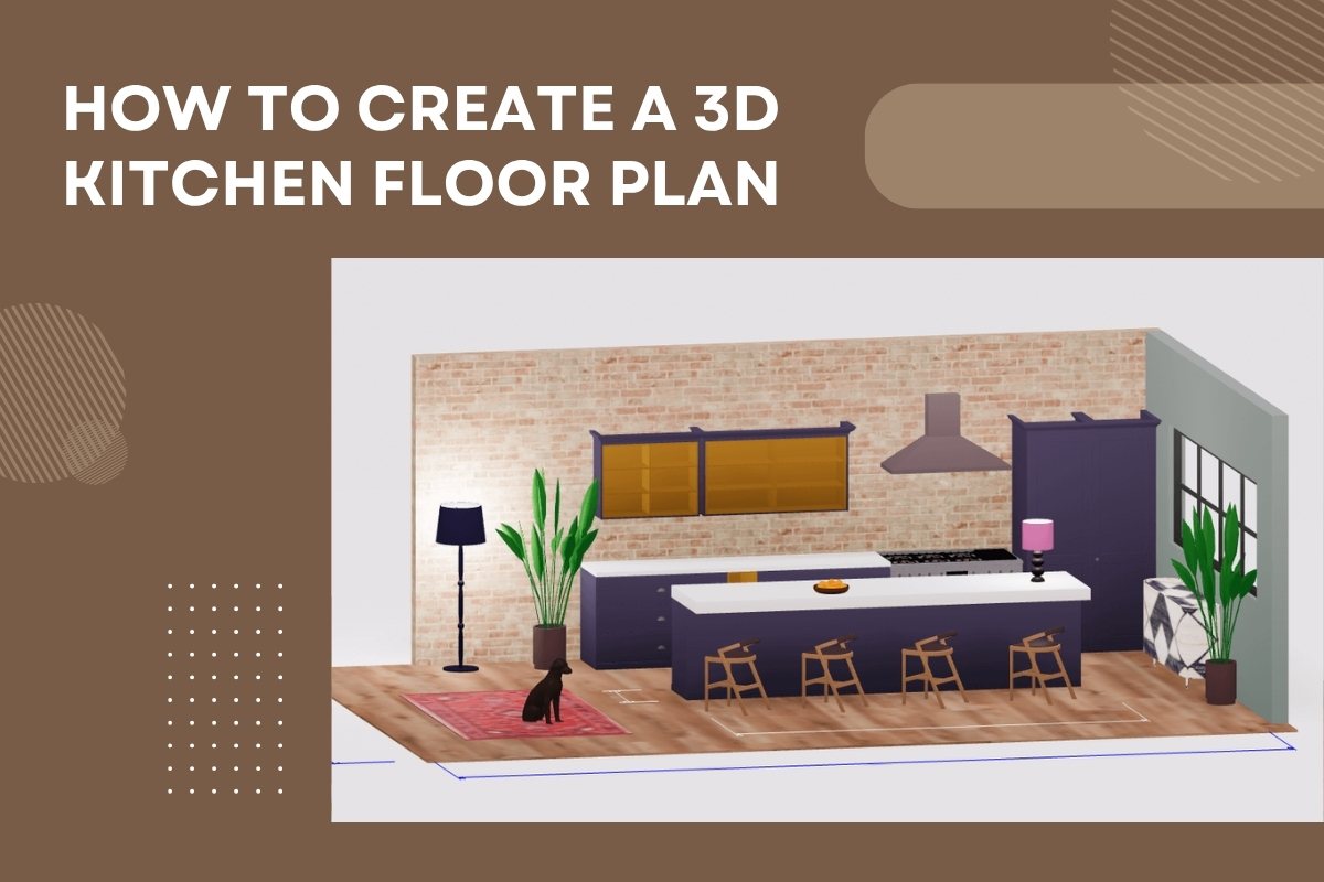 How to Create a 3D Kitchen Floor Plan