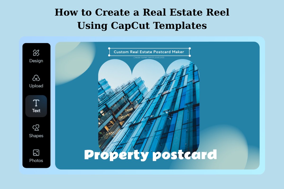 How to Create a Real Estate Reel Using CapCut Templates