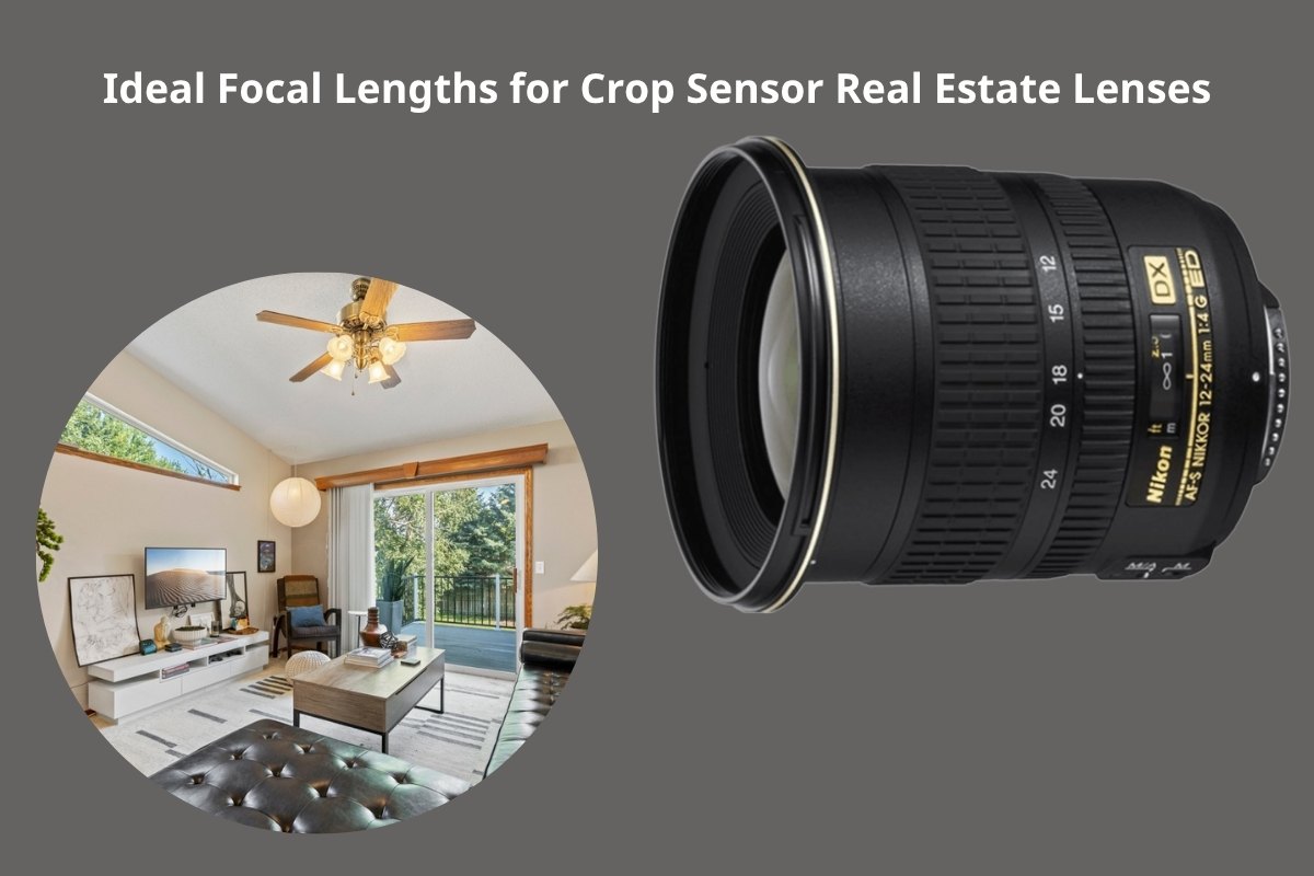 Ideal Focal Lengths for Crop Sensor Real Estate Lenses