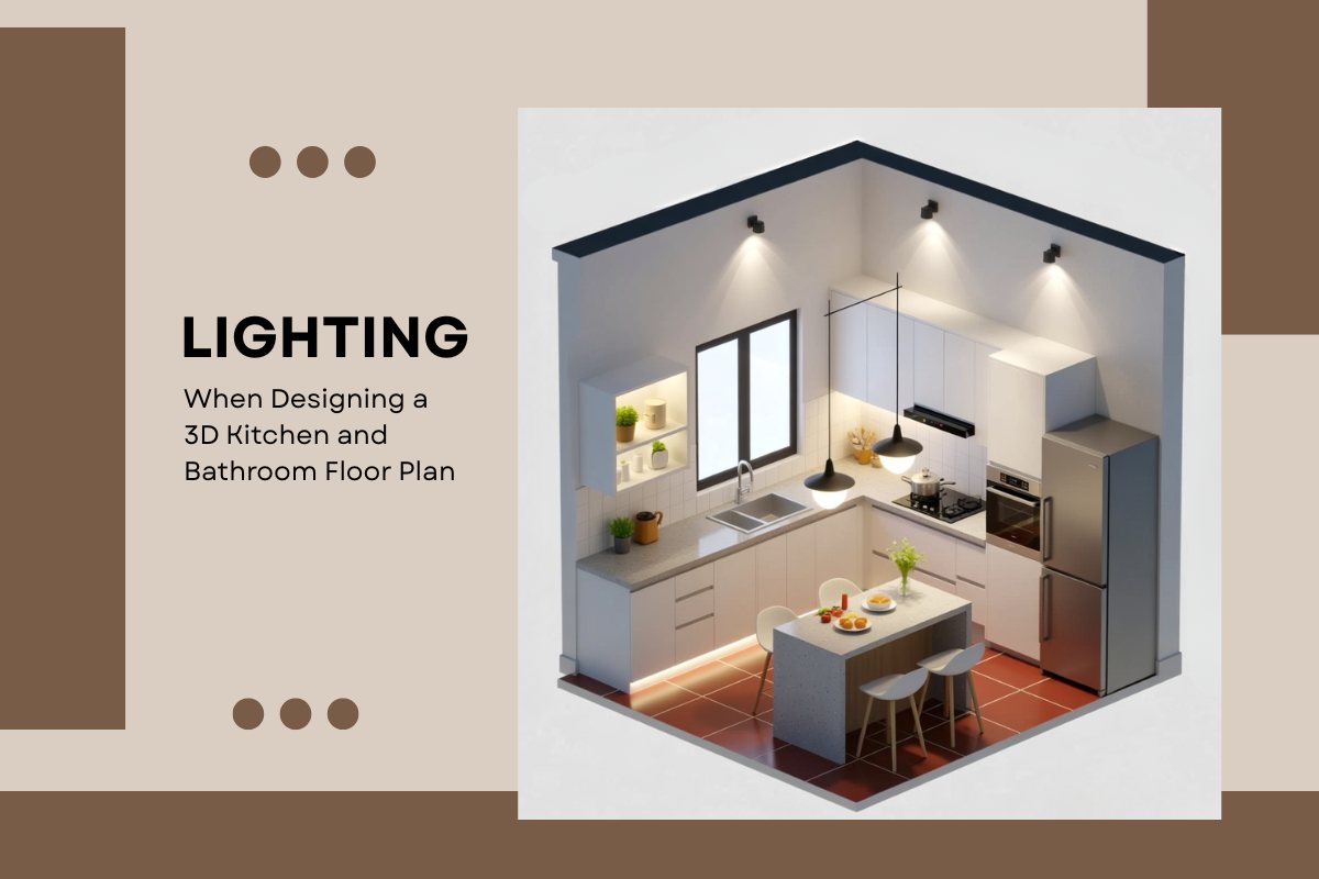 lighting when designing a 3d kitchen and bathroom floor plan