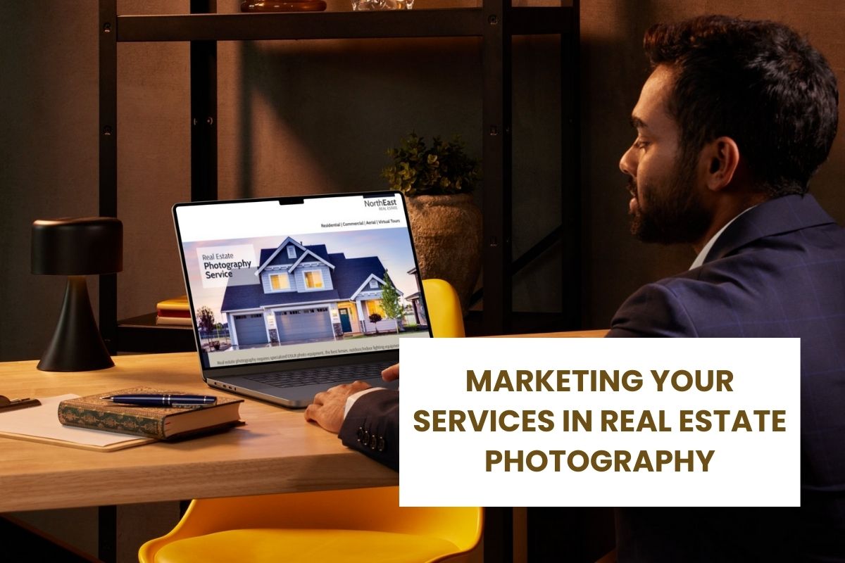 Marketing Your Services in Real Estate Photography