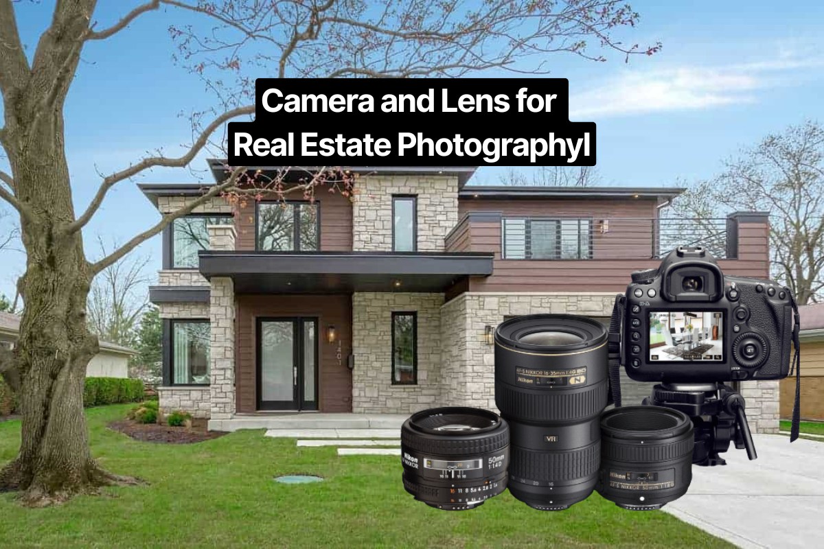 Camera and Lens for Real Estate Photography