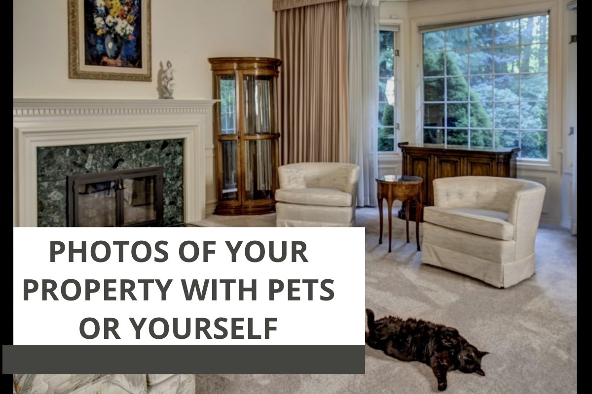 Photos of your property with pets or yourself