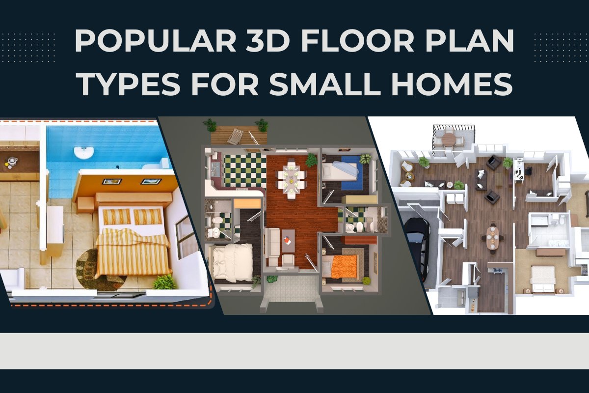 Popular 3D Floor Plan Types for Small Homes