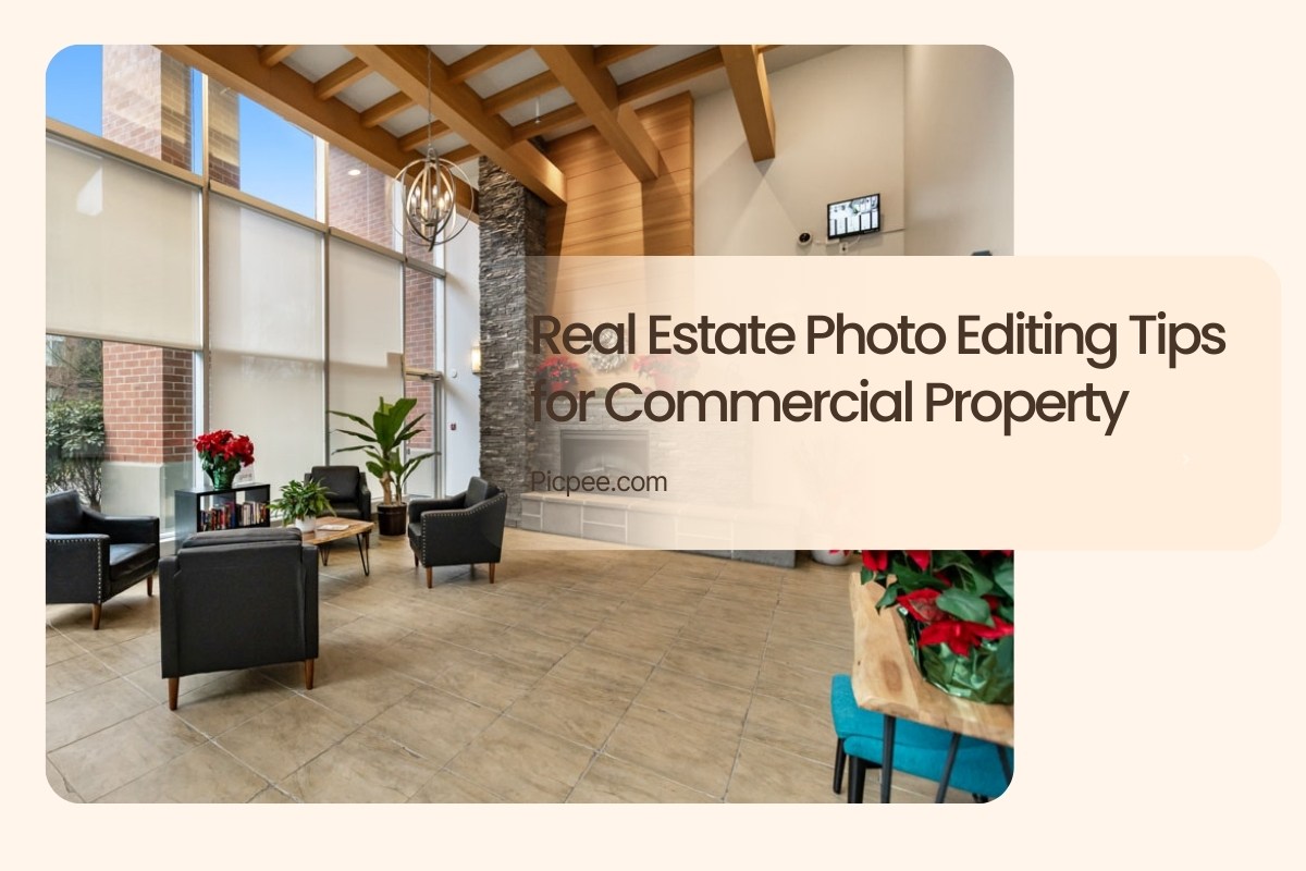 6 Real Estate Photo Editing Tips for Commercial Property