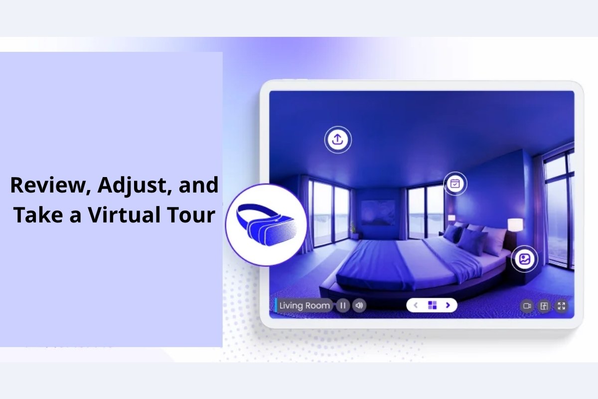 Review, Adjust, and Take a Virtual Tour