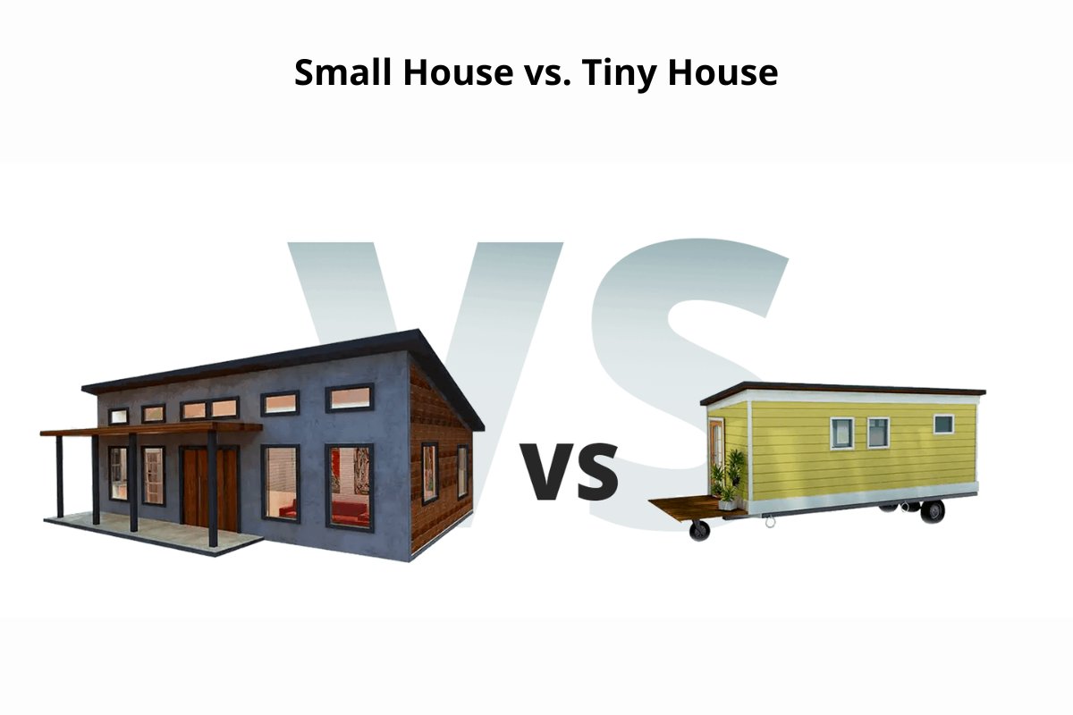 Small House vs. Tiny House