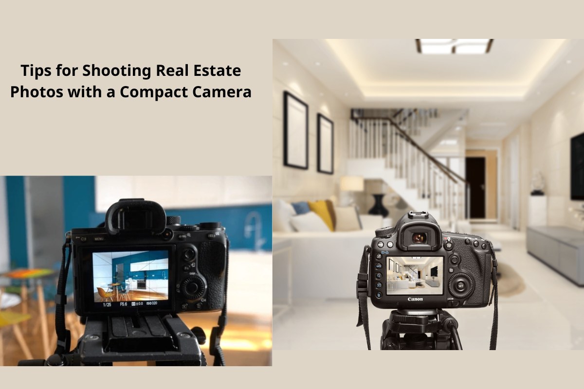 Tips for Shooting Real Estate Photos with a Compact Camera